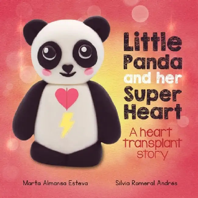 Little Panda and Her Super Heart: A heart transplant story by Almansa Esteva, Marta