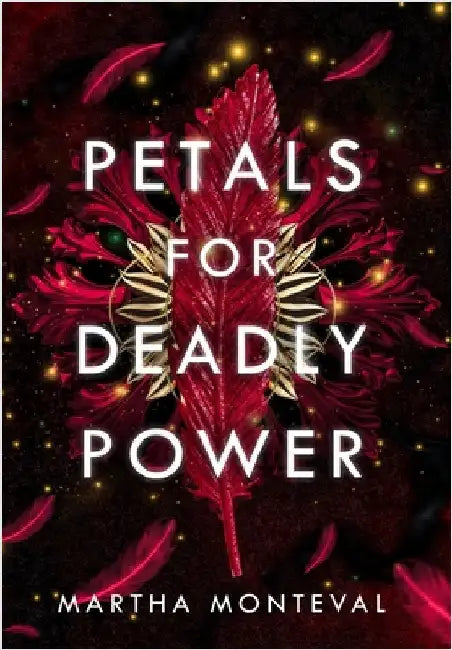 Petals for Deadly Power by Monteval, Martha