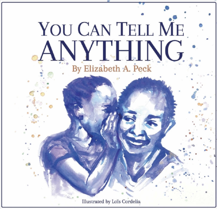 You Can Tell Me Anything by Elizabeth A. Peck