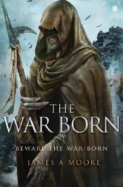 The War Born: Seven Forges, Book VI by James a. Moore