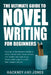 The Ultimate Guide to Novel Writing for Beginners: Discover all the elements needed to write a fiction book from scratch. For writers who want to go f by Hackney And Jones