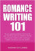 Romance Writing 101: All Your Questions Answered. How To Write Your Love Story With Full Confidence With This Go-To Writer's Toolkit. Craft A Novel Yo by Jones, Hackney And