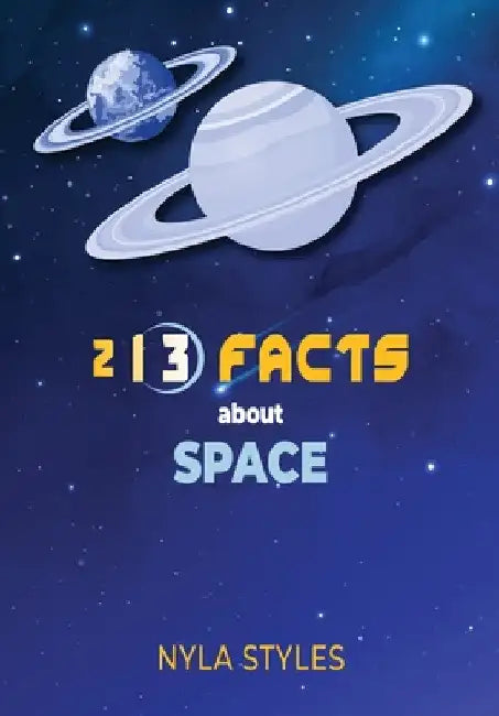 213 Facts About Space by Nyla Styles