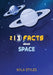 213 Facts About Space by Nyla Styles