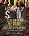 A Spoonful Of Soil Helps The World Go Round: Basic soil science, testing, amendments, composting, cover crops and watering techniques by Nydia Needham