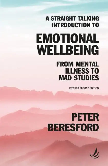 A Straight Talking Introduction to Emotional Wellbeing by Peter Beresford