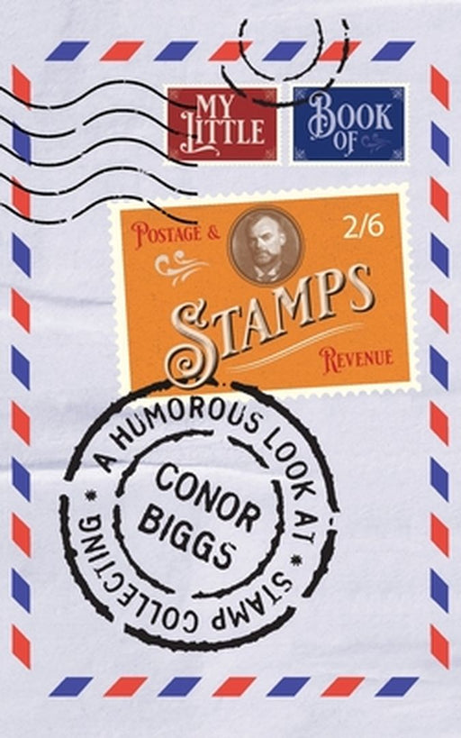 My Little Book Of Stamps by Conor Biggs
