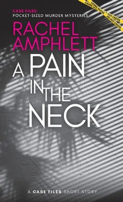A Pain in the Neck: A short crime fiction story by Rachel Amphlett