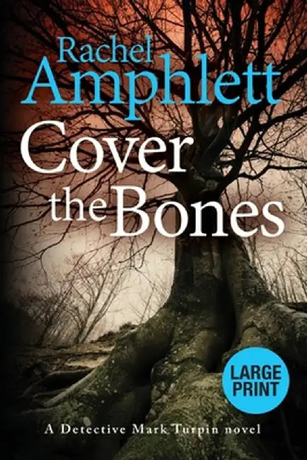 Cover the Bones: A Detective Mark Turpin murder mystery by Rachel Amphlett