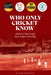 Who Only Cricket Know by David Woodhouse
