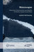 Waterscapes: Reservoirs, Environment and Identity in Modern England and Wales by Andrew McTominey
