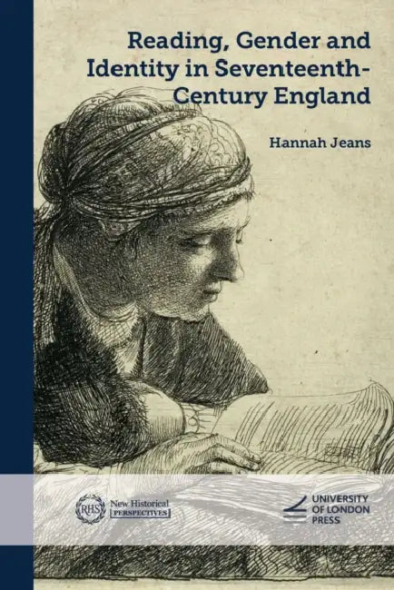 Reading, Gender and Identity in Seventeenth-Century England by Hannah Jeans