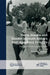 Voice, Silence and Gender in South Africa's Anti-Apartheid Struggle: The Shadow of a Young Woman by Rachel E. Johnson