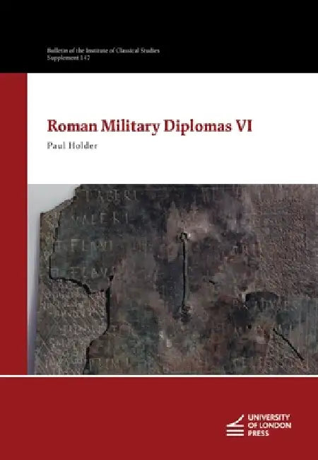 Roman Military Diplomas VI by Paul Holder