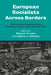 European Socialists Across Borders: Transnational Cooperation and Alternative Visions of Europe After 1945 by Mélanie Torrent, Andrew J. Williams