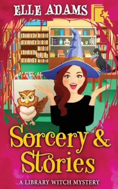 Sorcery & Stories by Elle Adams