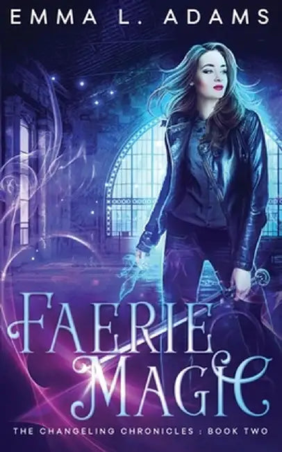 Faerie Magic by Emma L. L. Adams