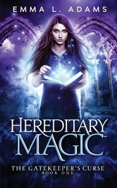 Hereditary Magic by Emma L. Adams