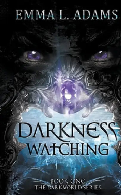 Darkness Watching by Emma L. Adams