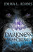 Darkness Watching by Emma L. Adams