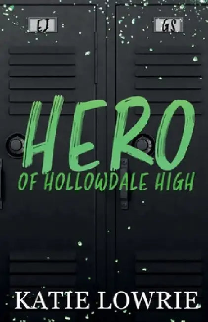 Hero of Hollowdale High by Katie Lowrie