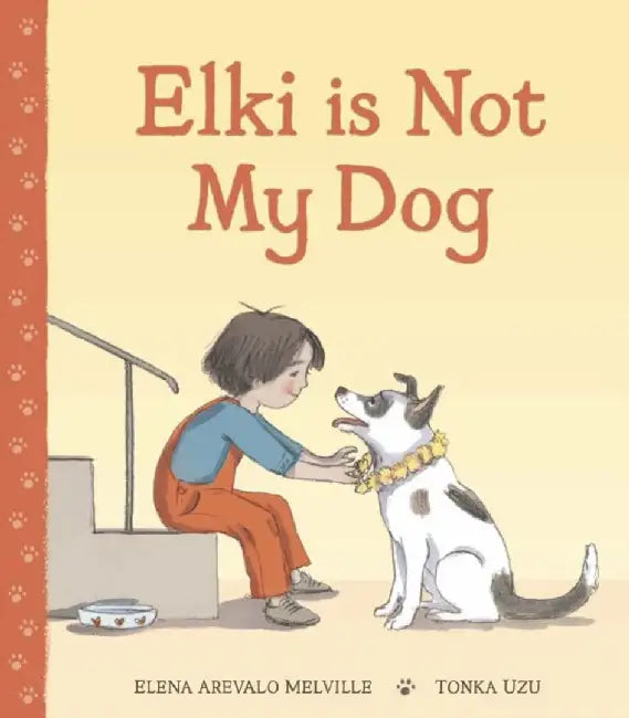 Elki is Not My Dog by Elena Arevalo Melville