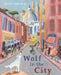 Wolf in the City by Rachel Tilda Wolf