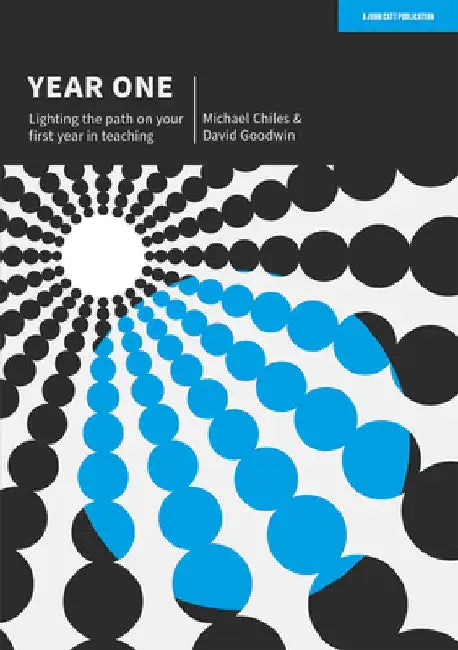 Year One: Lighting the Path on Your First Year in Teaching by Michael Chiles