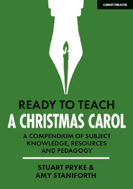 Ready to Teach: A Christmas Carol a Compendium of Subject Knowledge, Resources and Pedagogy by Stuart Pryke
