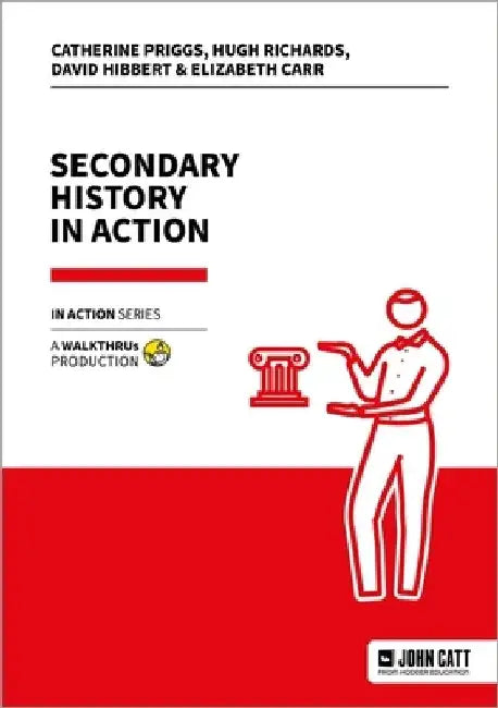 Secondary History in Action by Catherine Priggs