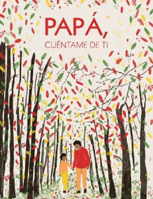 Papá, Cuéntame de ti: 100 preguntas para descubrir y conservar recuerdos de la vida de tu padre by Creative Journalbooks