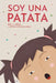 Soy Una Patata: Un cuento ilustrado para ayudar a los niños y niñas a confiar en sí mismos y a vencer sus miedos by Pol L. Grau