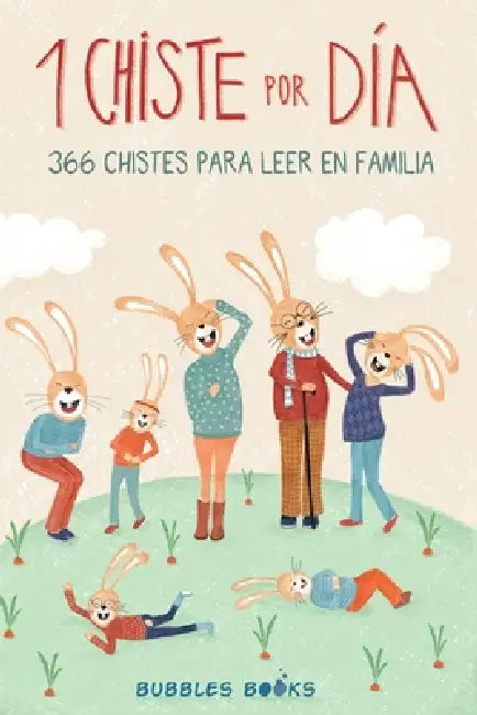 1 Chiste por día - 366 chistes para leer en familia: Chistes infantiles de humor apto para niños y niñas. by Bubbles Books
