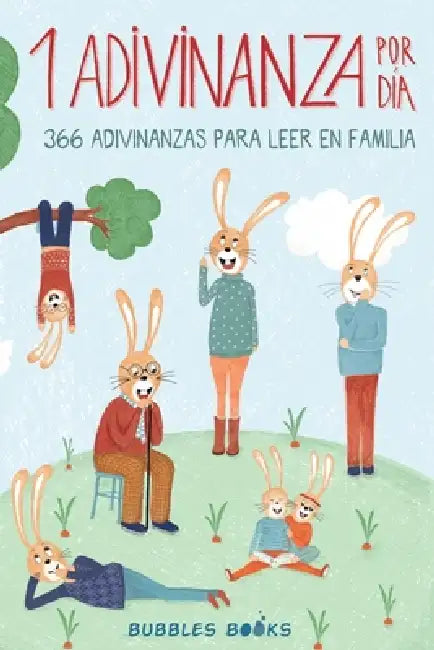 1 Adivinanza por día - 366 adivinanzas para leer en familia: Acertijos infantiles aptos para niños y niñas a partir de 6 años: Acertijos infantiles ap by Bubbles Books
