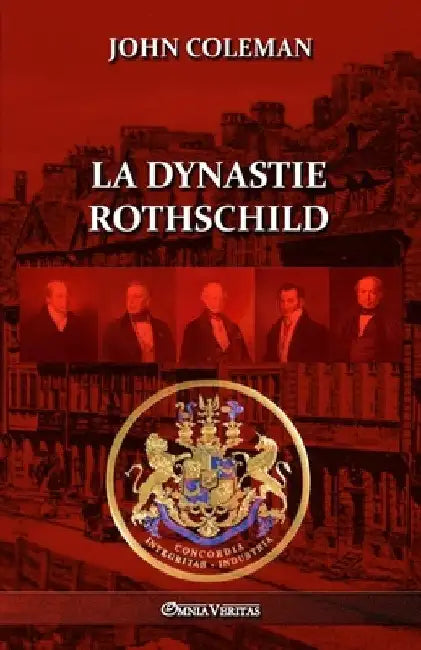 La dynastie Rothschild by John Coleman