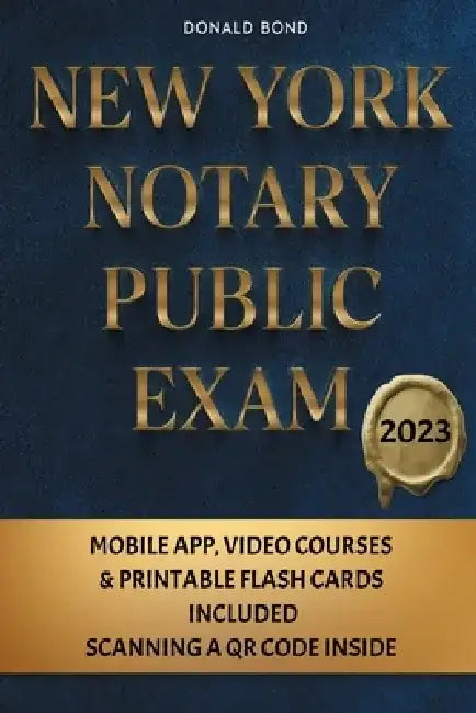New York Notary Public Exam: Explore Essential Knowledge for Exam Mastery and Jumpstart Your New Career [II Edition] by Donald Bond