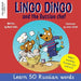 Lingo Dingo and the Russian Chef: Learn Russian for kids (Heartwarming bilingual Russian English book for children) by Mark Pallis