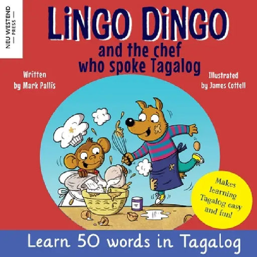 Lingo Dingo and the Chef who spoke Tagalog: Laugh as you learn Tagalog kids book; learn tagalog for kids children; learning tagalog books for kids; ta by Mark Pallis, Peter Baynton