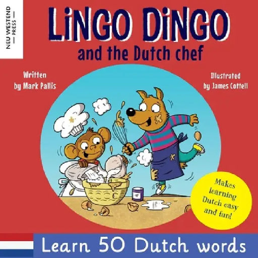 Lingo Dingo and the Dutch Chef: Learn Dutch for kids; Bilingual English Dutch book for children) by Mark Pallis
