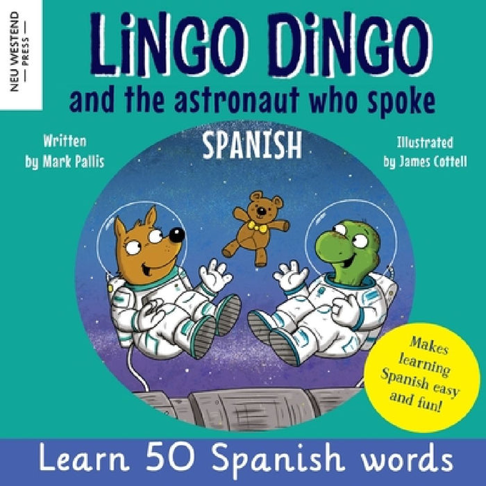 Lingo Dingo and the astronaut who spoke Spanish: Learn Spanish for kids; bilingual Spanish and English books for kids and children by Mark Pallis