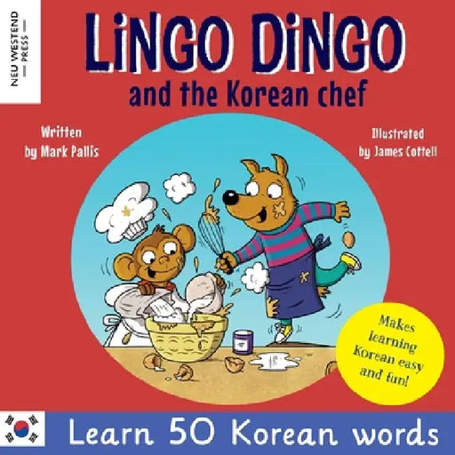 Lingo Dingo and the Korean Chef: Learn Korean for kids; Bilingual English Korean book for children) by Mark Pallis