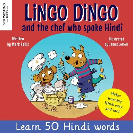 Lingo Dingo and the Chef who spoke Hindi: Learn Hindi for kids (bilingual English Hindi books for kids and children) by Mark Pallis