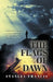 The Flags of Dawn by Stanley Francis