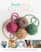 Quick and Easy Knitting: 52 Projects to Brighten Up Your Home and Wardrobe by Katharine Marsh