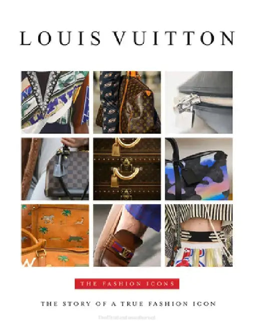 Louis Vuitton: The Fashion Icons by Alison James
