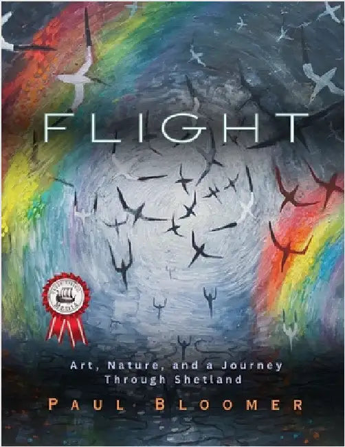Flight: Art, Nature, and a Journey Through Shetland by Bloomer, Paul
