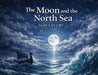 The Moon and the North Sea by Ocean Cry