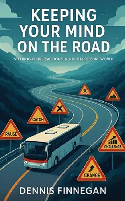 Keeping Your Mind on the Road by Dennis Finnegan