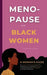 Menopause for Black Women: A Woman's Guide to Love Yourself, Lose Weight & Remedy Your Symptoms Naturally in Perimenopause, Menopause and Postmenopaus by Brandy Brooks