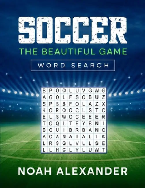 Soccer The Beautiful Game Word Search by Noah Alexander